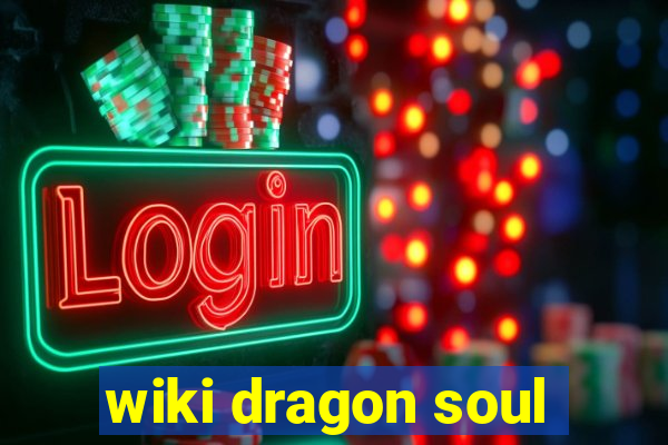 wiki dragon soul